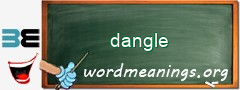 WordMeaning blackboard for dangle